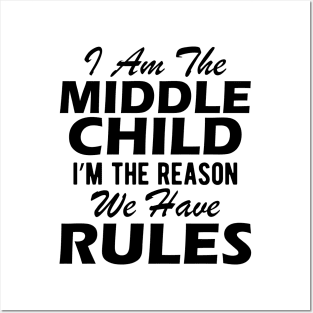 Middle Child - I'm the reason we have rules Posters and Art